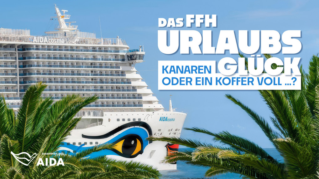 Das FFH Urlaubsglück: Gewinnt eine Kreuzfahrt mit AIDA