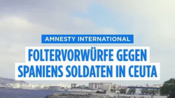 Migranten misshandelt? Foltervorwürfe gegen spanische Soldaten in Ceuta