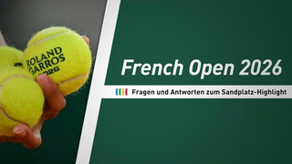 French Open 2026: Fragen und Antworten zum Sandplatz-Highlight