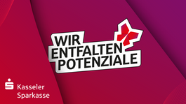 Wir entfalten Potenziale - Kasseler Sparkasse