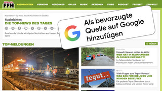Mehr News aus Hessen: FFH als bevorzugte Quelle bei Google