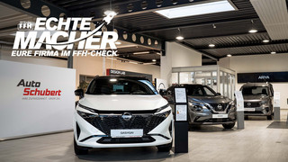FFH stellt Echte Macher vor – die Auto Schubert Gruppe