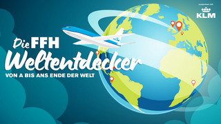 FFH Weltentdecker: Von A bis ans Ende der Welt
