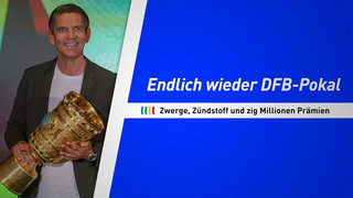 DFB-Pokal: Zwerge, Zündstoff und zig Millionen Prämien