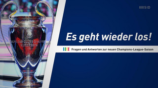 Fragen und Antworten zur neuen Champions-League-Saison