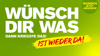 Wünsch dir was, dann kriegste das ist wieder da