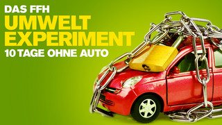 FFH-Umwelt Experiment: Zehn Tage ohne Auto