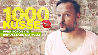 1000 Küsse für Hessen - das schönste Bundesland der Welt