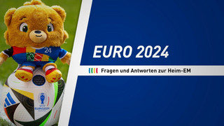 Es geht los! Fragen und Antworten zur EM