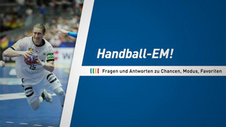 Ziele, Chancen, Favoriten: Alles Wichtige zur Handball-EM