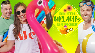 Die FFH-Urlaubsbringer: Wir bringen Sommerurlaub nach Hause