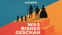 Was bisher geschah: Geschichtspodcast