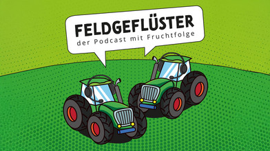 Feldgeflüster! Der Podcast mit Fruchtfolge Landwirtschaft