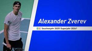 Alexander Zverev: Seuchenjahr 2025! Superjahr 2026?