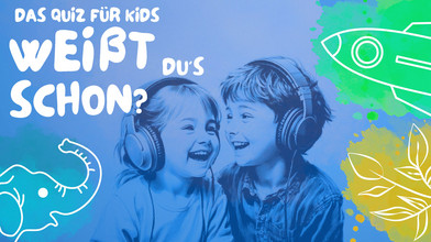 Weißt du's schon? Podcast-Quiz für Familien mit Kindern