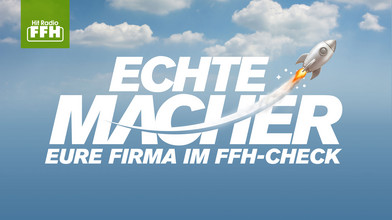 Echte Macher Eure Firma im FFH-Check der Podcast