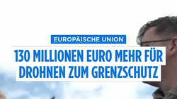 Grenzschutz gegen illegale Migration: EU stockt Drohnenbudget um 130 Millionen Euro auf