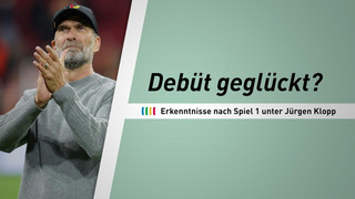 Debüt geglückt? Erkenntnisse nach Spiel eins unter Klopp