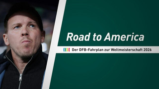 Road to America: Der WM-Fahrplan der DFB-Auswahl