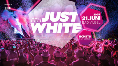 Die Mega-Party ganz in weiß - Feiere mit uns FFH-Just White!