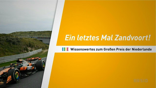 Ein letztes Mal Zandvoort! Fragen und Antworten zum Großen Preis der Niederlande