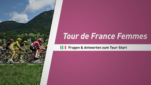 Favoritinnen, TV, Preisgeld: Fragen und Antworten zur Tour de France Femmes