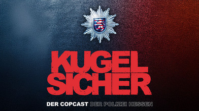 KUGELSICHER Podcast: DER COPCAST DER POLIZEI HESSEN