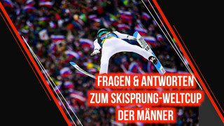 Fragen und Antworten zum Skisprung-Weltcup der Männer