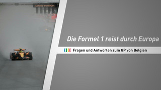 Die Formel 1 reist durch Europa: Fragen und Antworten zum GP von Belgien