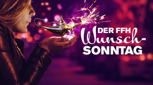 Der FFH-Wunschsonntag: Du bestimmst was läuft