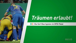 Träumen erlaubt! Die Oberligisten im DFB-Pokal