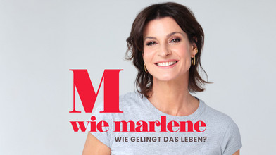 M wie Marlene - Wie gelingt das Leben? Podcast