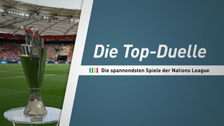 Nations League: Die spannendsten Begegnungen