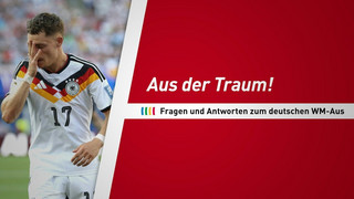 Aus der Traum: Fragen und Antworten zum deutschen WM-Aus