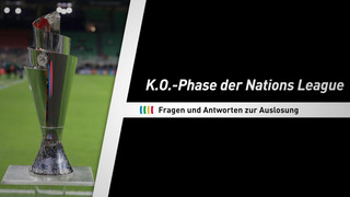 Fragen und Antworten zur Auslosung der Nations League