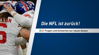 Die NFL ist zurück! Fragen und Antworten zur neuen Saison
