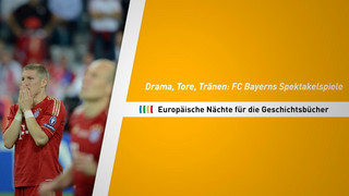 Drama, Tore, Tränen: Die Spektakelspiele vom FC Bayern in Europa