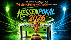 Hessenpokal 2026: Großer Tischfußball-Tag in Aschaffenburg