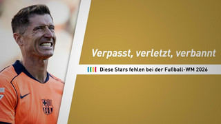 Verpasst, verletzt, verbannt: Diese Stars fehlen bei der WM 2026